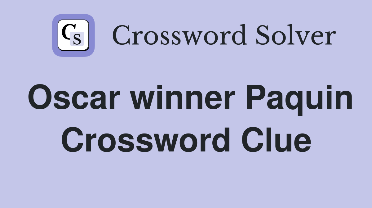 Oscar winner Paquin Crossword Clue
