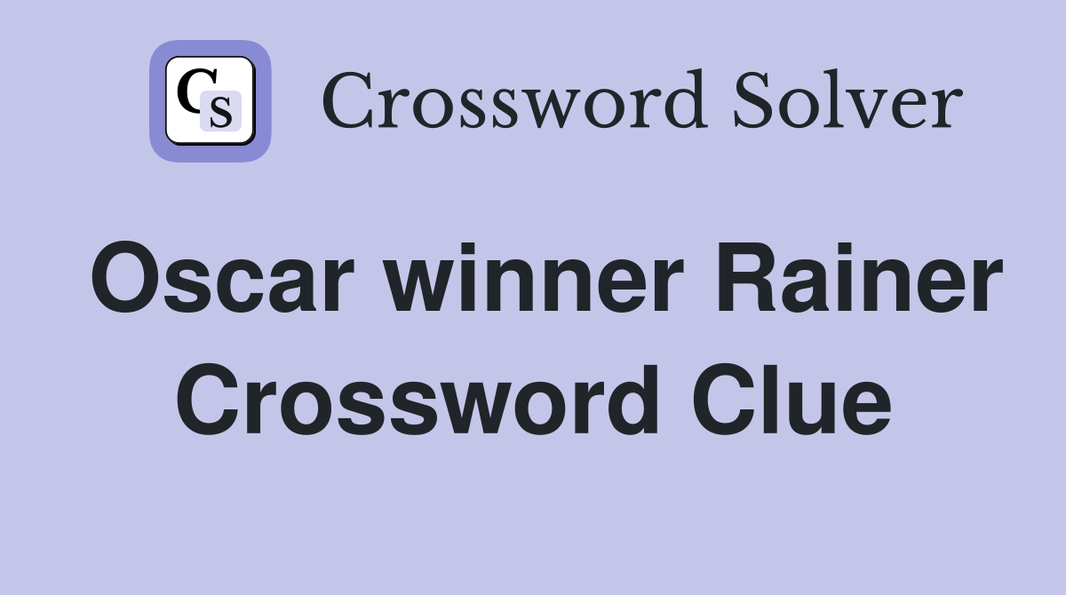 Oscar winner Rainer Crossword Clue