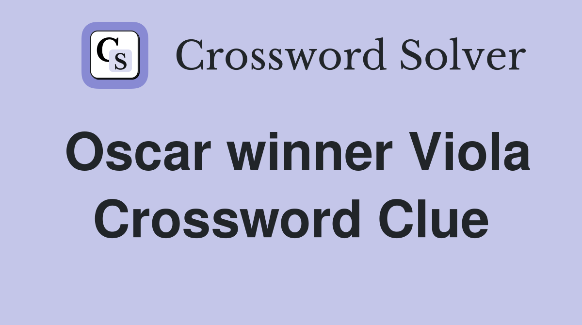 Oscar winner Viola Crossword Clue
