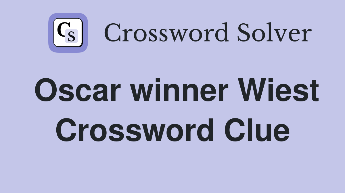 Oscar winner Wiest Crossword Clue