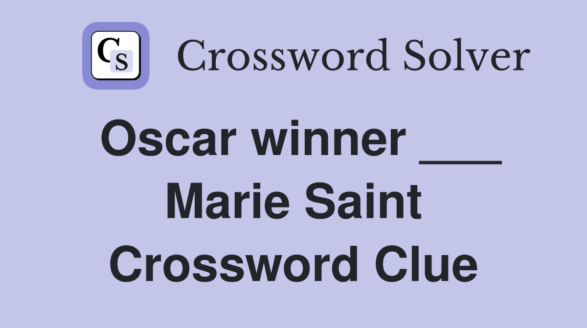 Oscar winner ___ Marie Saint Crossword Clue