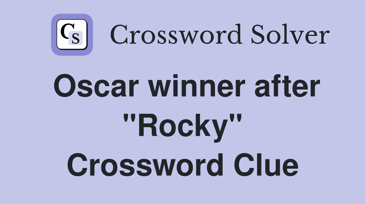 Oscar winner after "Rocky" Crossword Clue