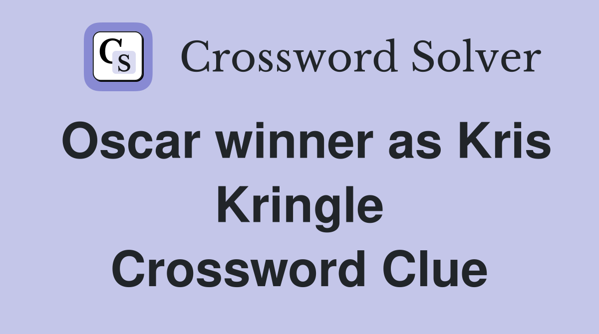 Oscar winner as Kris Kringle Crossword Clue