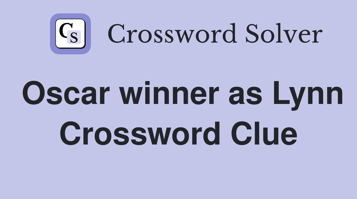 Oscar winner as Lynn Crossword Clue