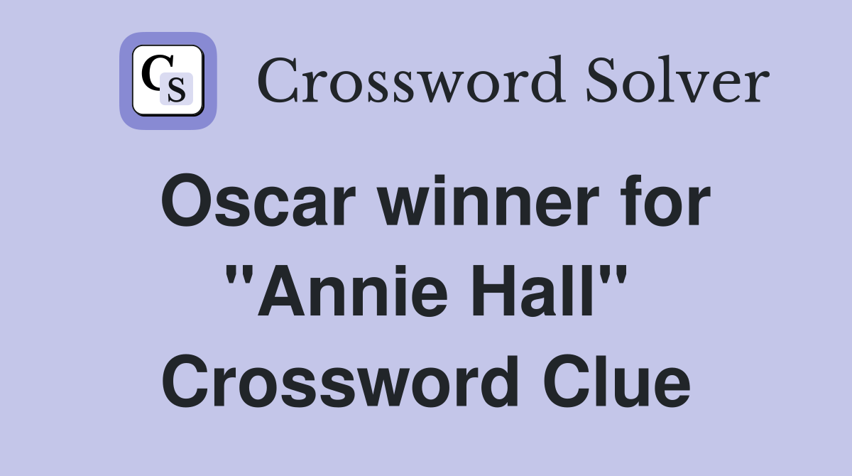 Oscar winner for "Annie Hall" Crossword Clue