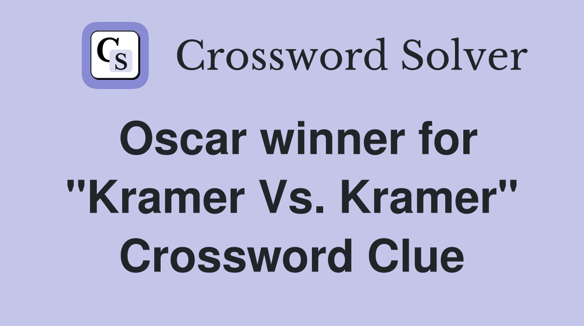 Oscar winner for "Kramer Vs. Kramer" Crossword Clue