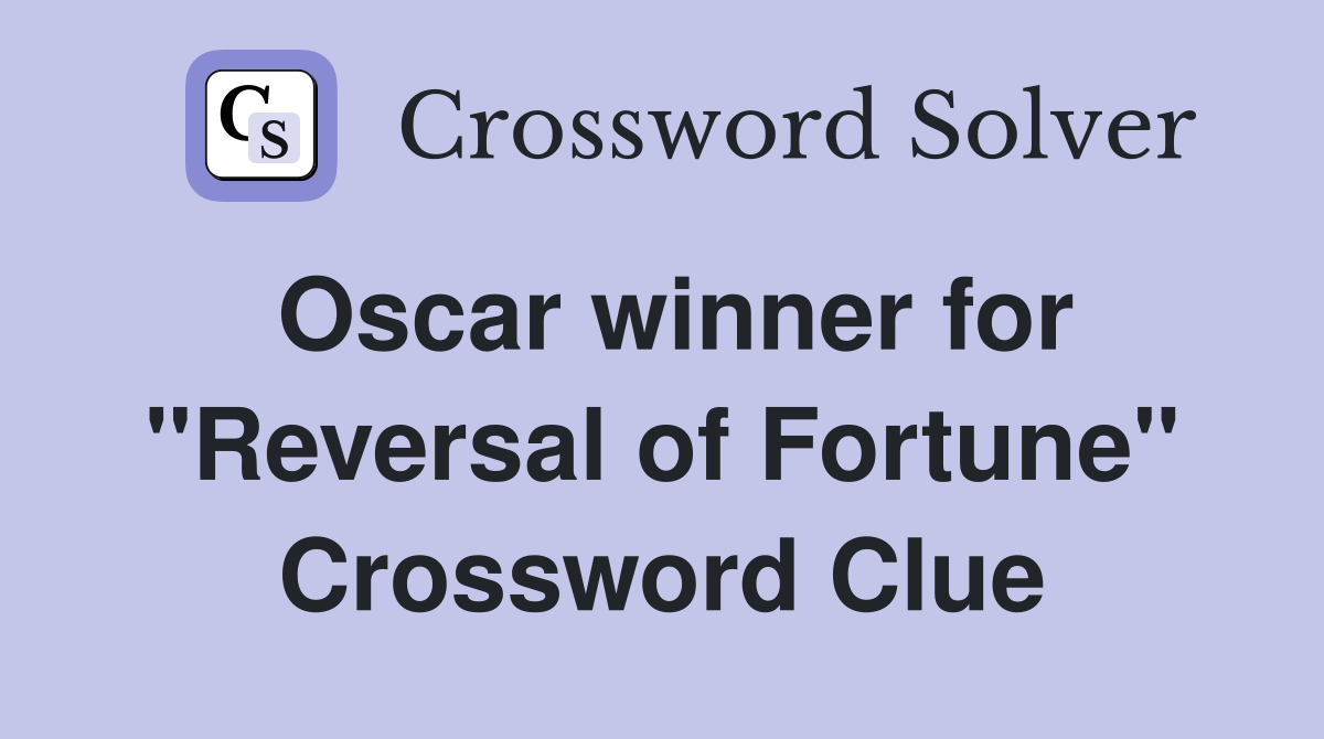 Oscar winner for "Reversal of Fortune" Crossword Clue