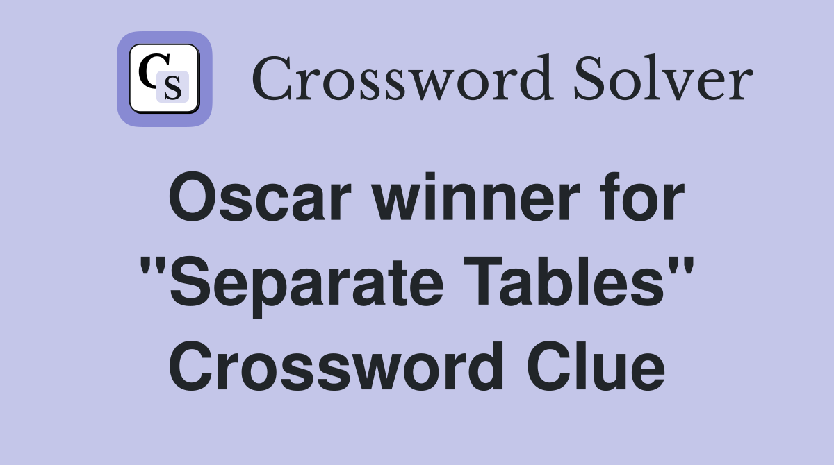 Oscar winner for "Separate Tables" Crossword Clue