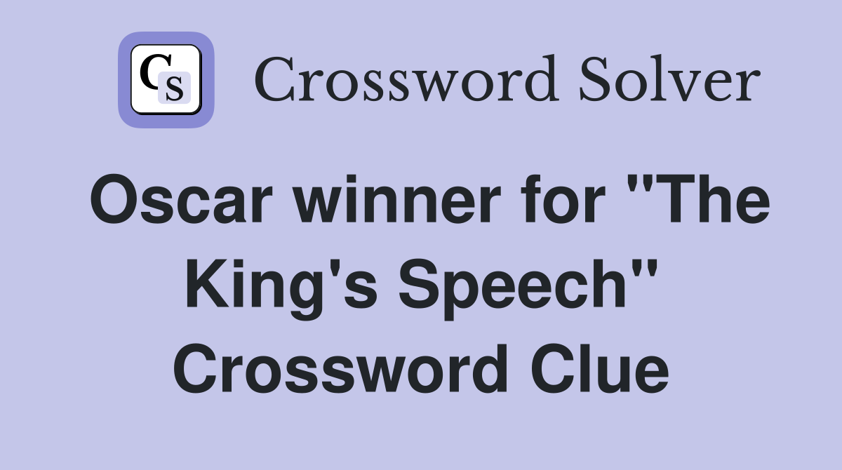 Oscar winner for "The King's Speech" Crossword Clue