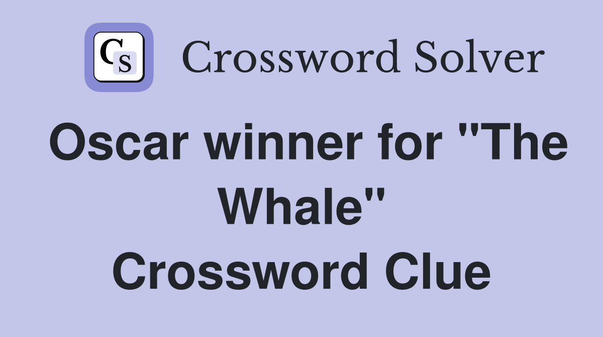 Oscar winner for "The Whale" Crossword Clue