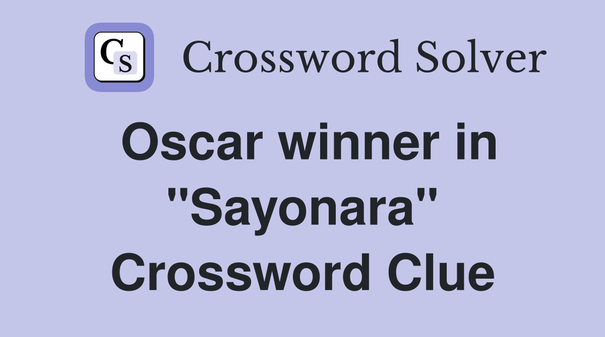 Oscar winner in "Sayonara" Crossword Clue