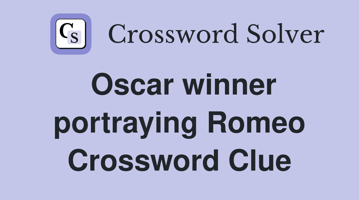 Oscar winner portraying Romeo Crossword Clue