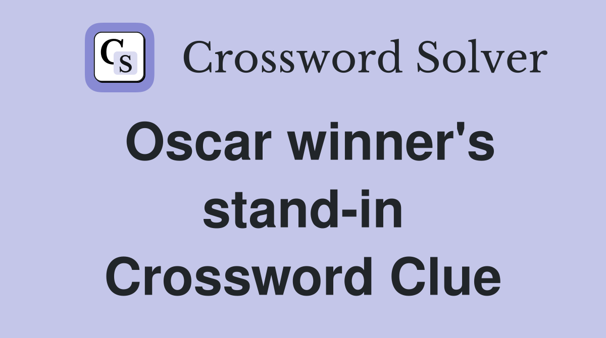 Oscar winner's stand-in Crossword Clue