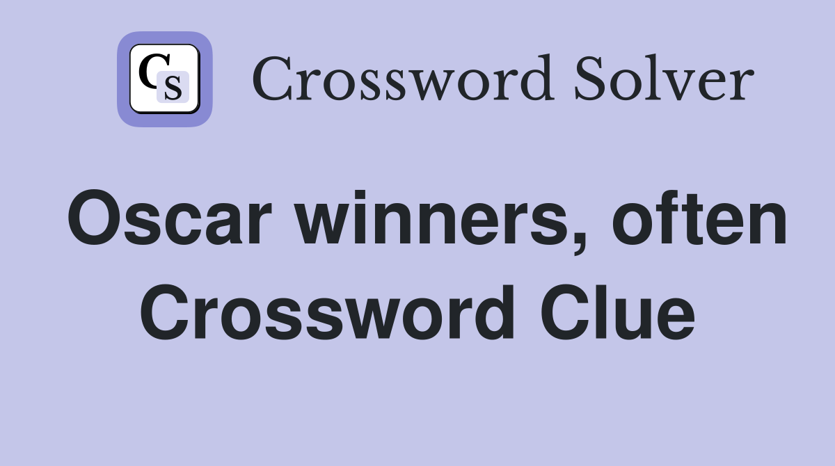 Oscar winners, often Crossword Clue