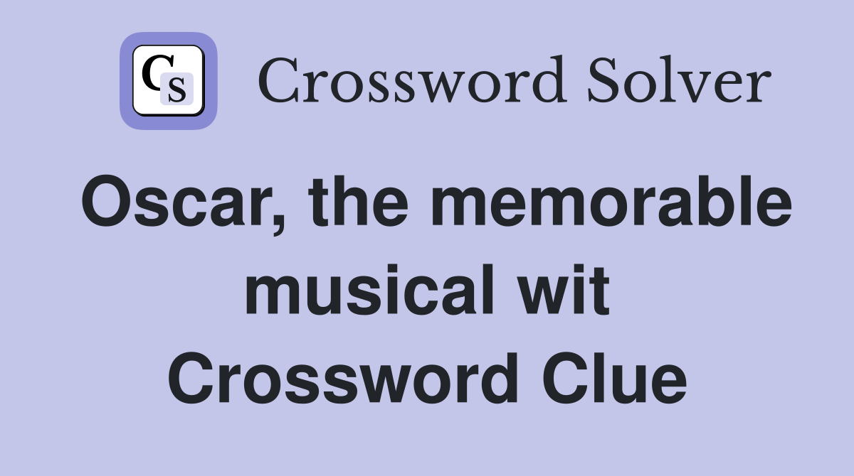 Oscar, the memorable musical wit Crossword Clue