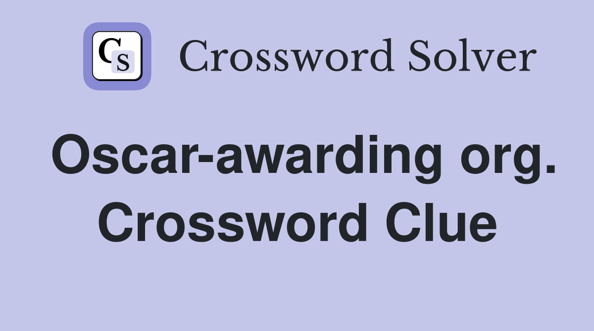 Oscar-awarding org. Crossword Clue