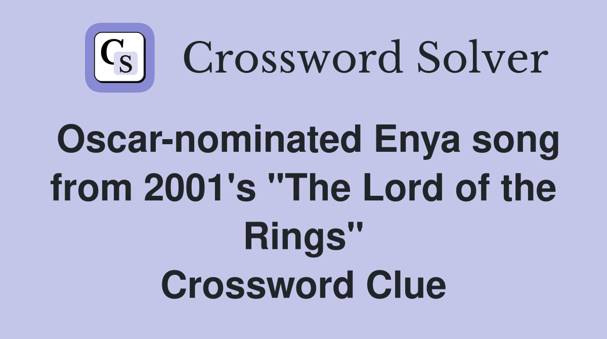 Oscar-nominated Enya song from 2001's "The Lord of the Rings" Crossword Clue