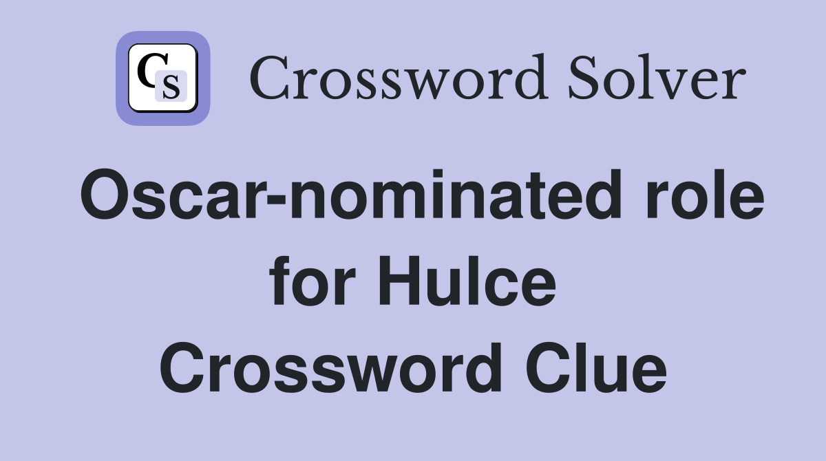 Oscar-nominated role for Hulce Crossword Clue