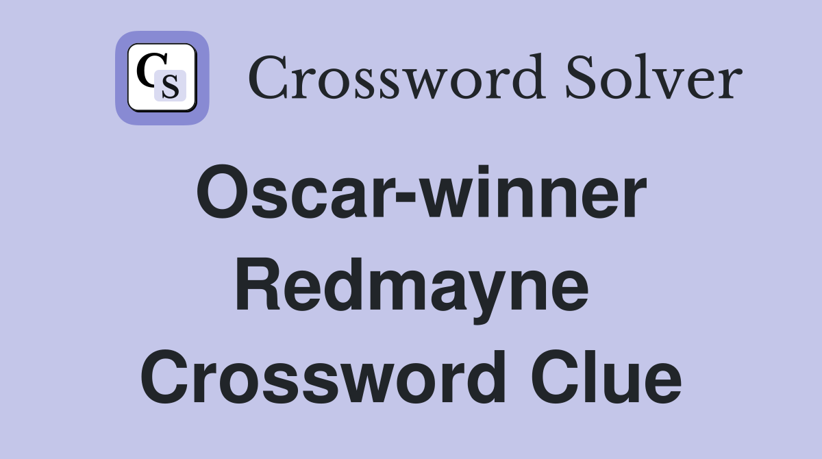 Oscar-winner Redmayne Crossword Clue