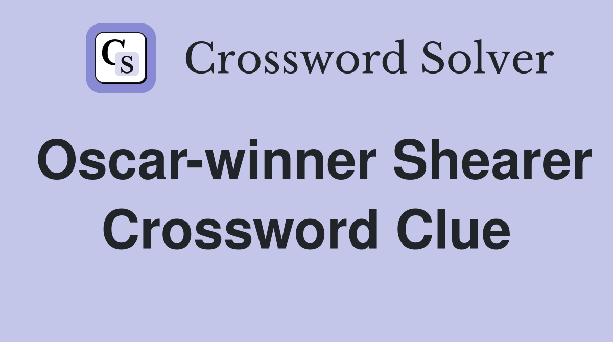 Oscar-winner Shearer Crossword Clue