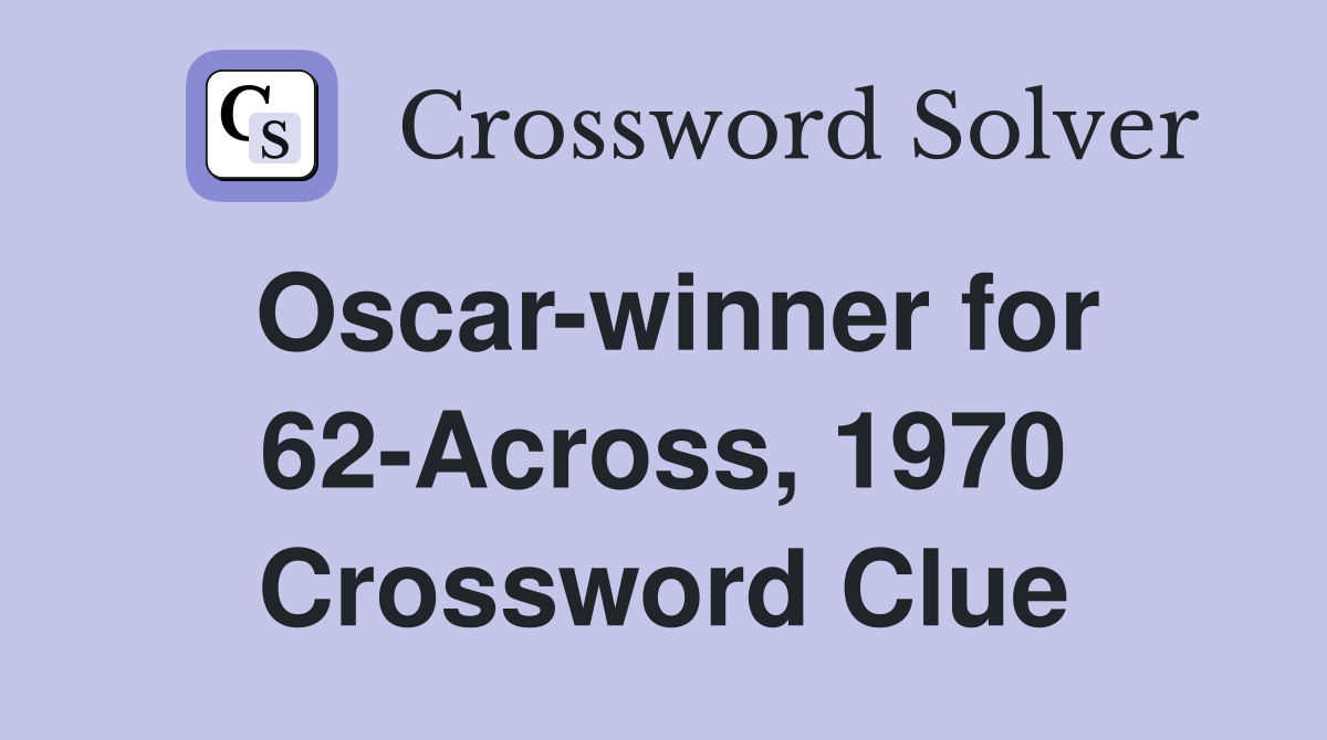 Oscar-winner for 62-Across, 1970 Crossword Clue