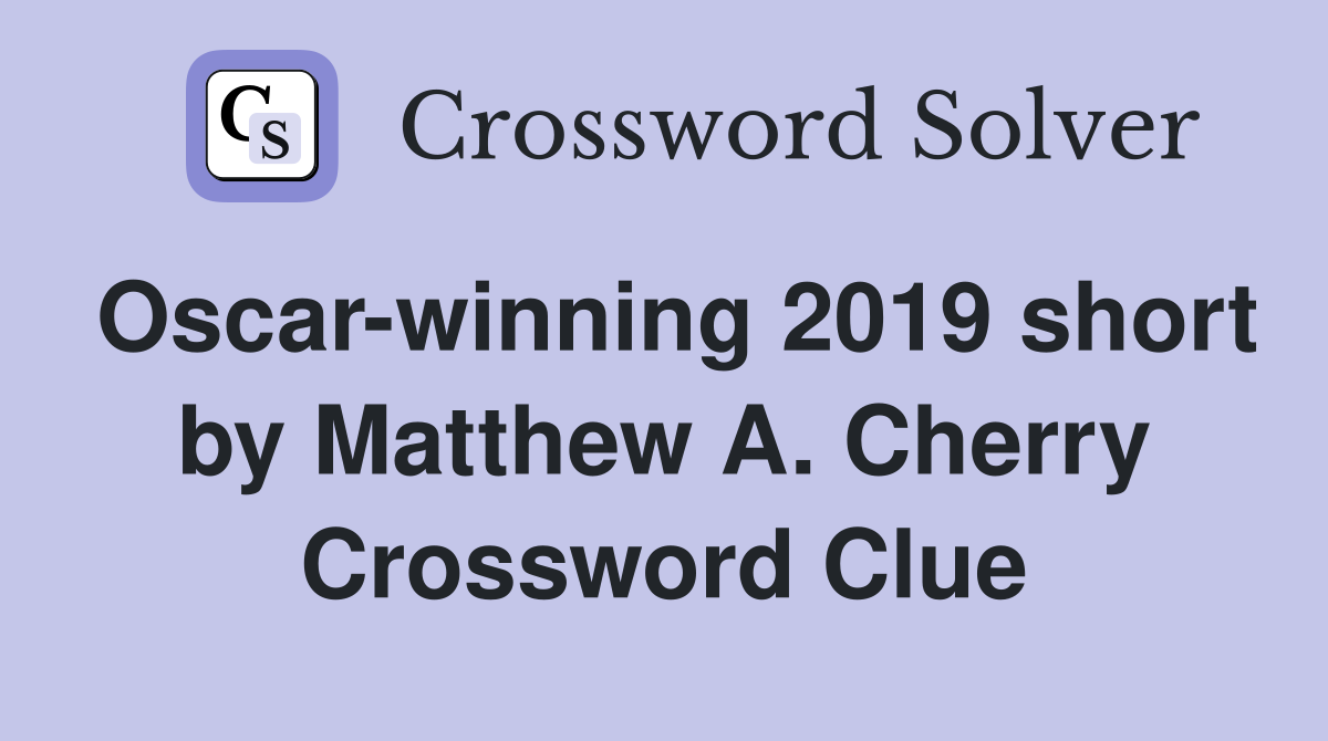 Oscar-winning 2019 short by Matthew A. Cherry Crossword Clue