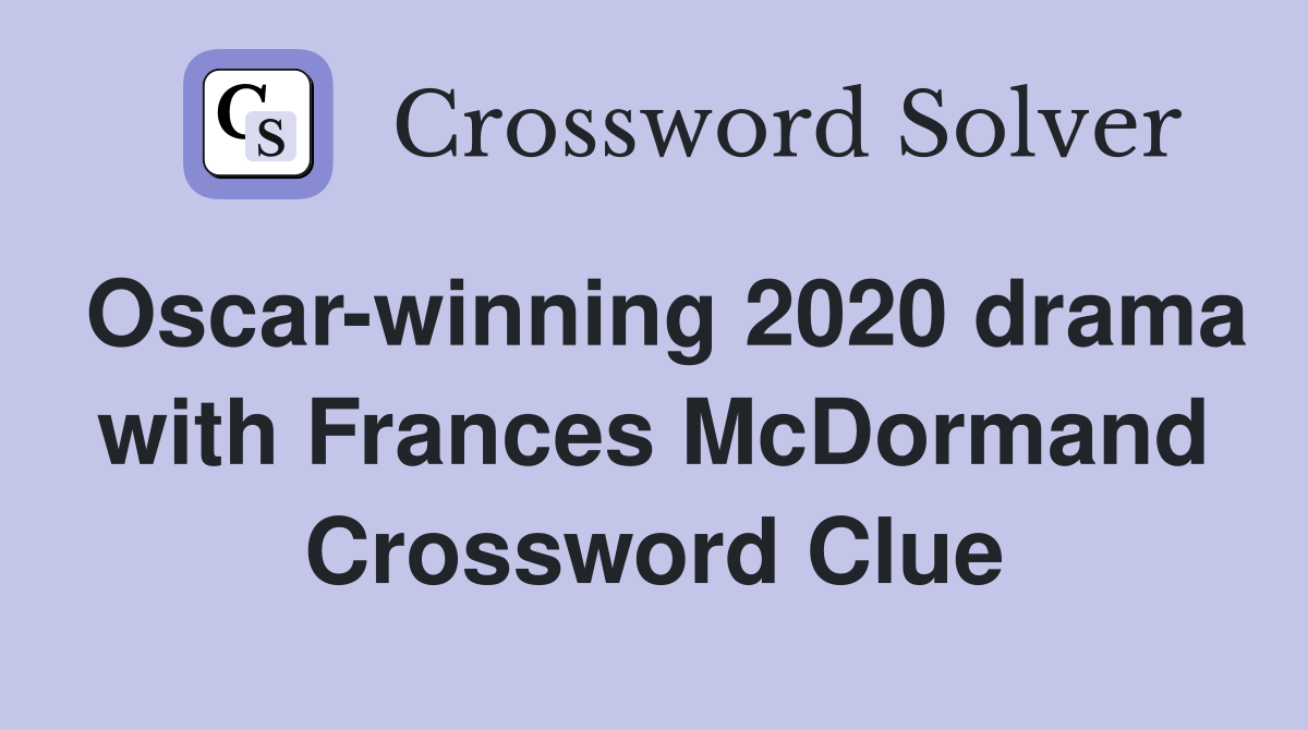 Oscar-winning 2020 drama with Frances McDormand Crossword Clue