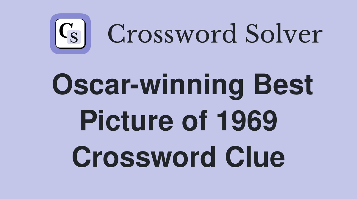 Oscar-winning Best Picture of 1969 Crossword Clue