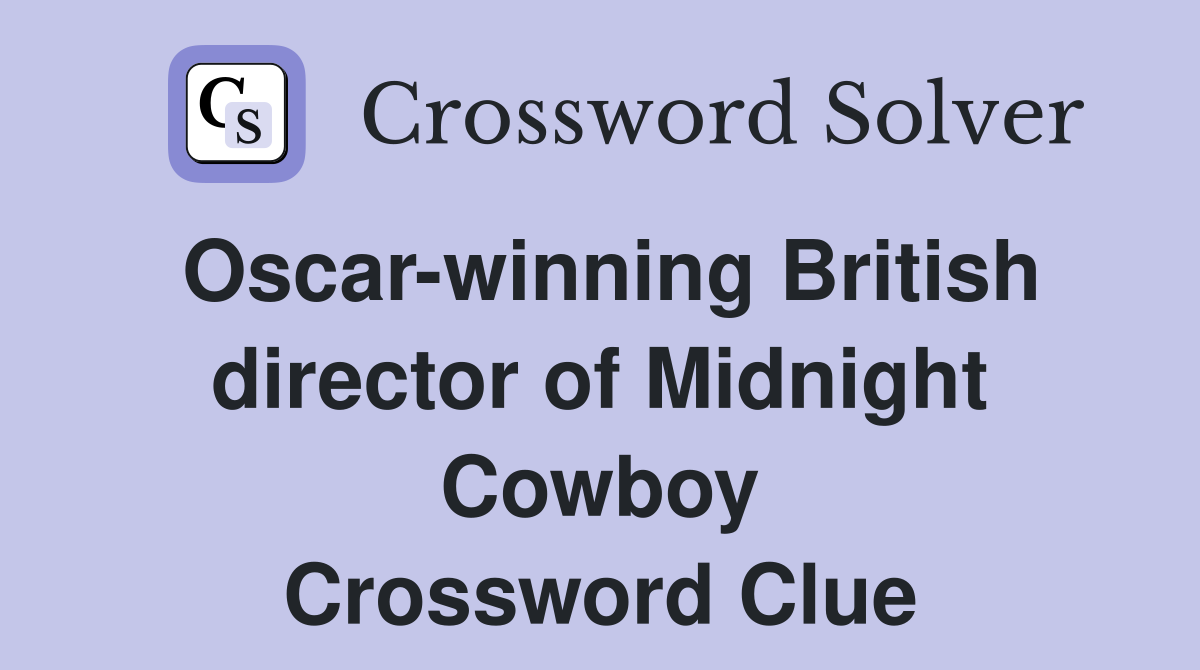 Oscar-winning British director of Midnight Cowboy Crossword Clue