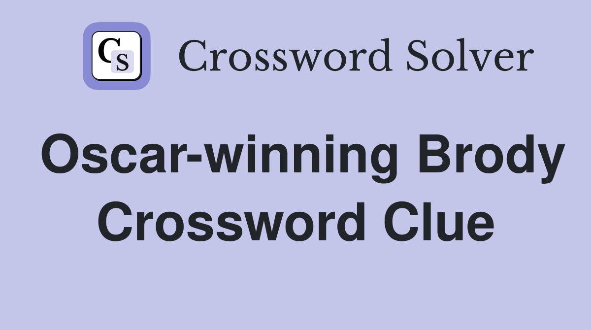 Oscar-winning Brody Crossword Clue
