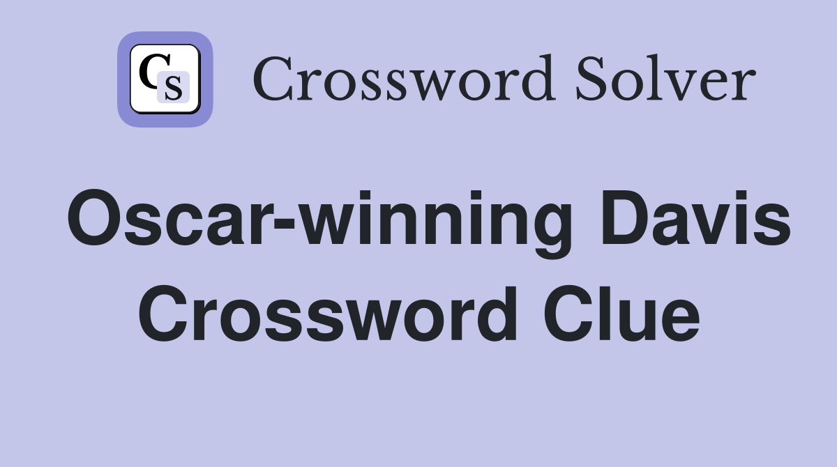 Oscar-winning Davis Crossword Clue