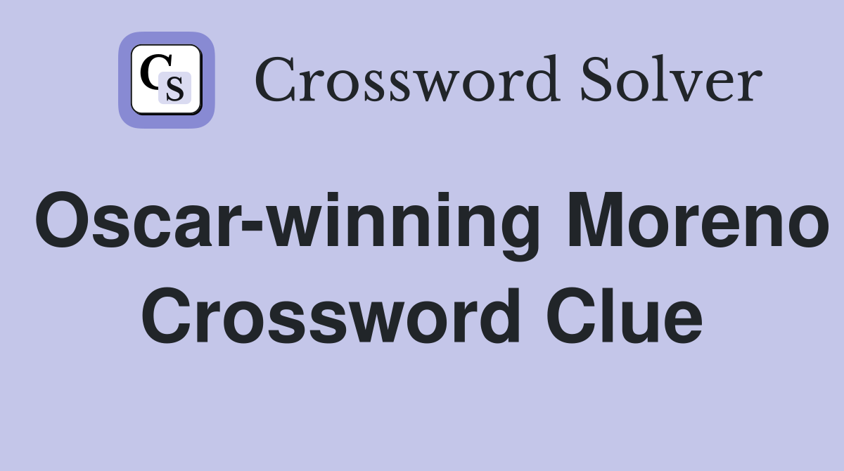 Oscar-winning Moreno Crossword Clue