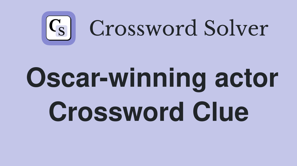 Oscar-winning actor Crossword Clue