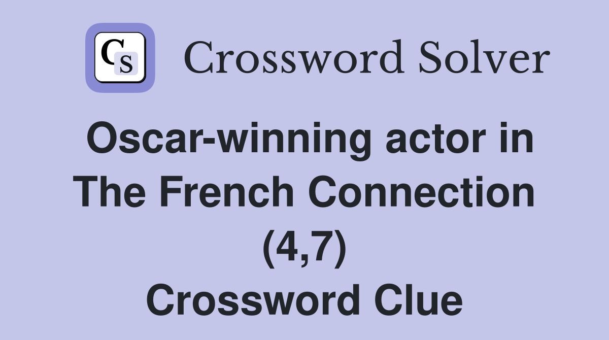 Oscar-winning actor in The French Connection (4,7) Crossword Clue