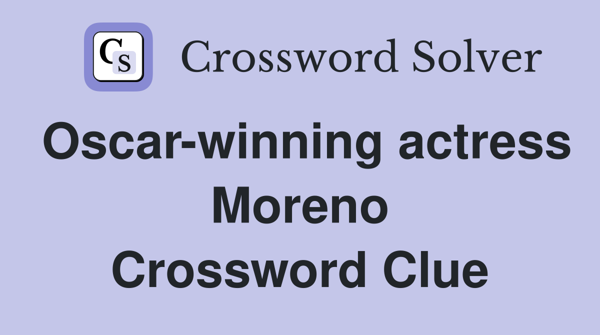 Oscar-winning actress Moreno Crossword Clue
