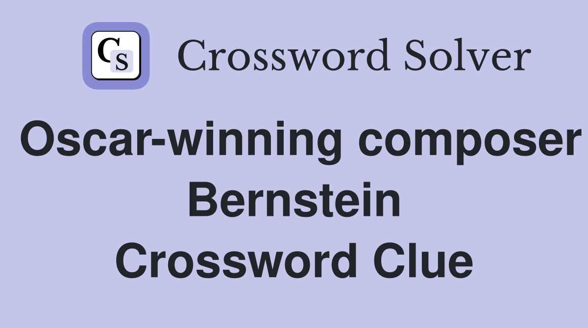 Oscar-winning composer Bernstein Crossword Clue