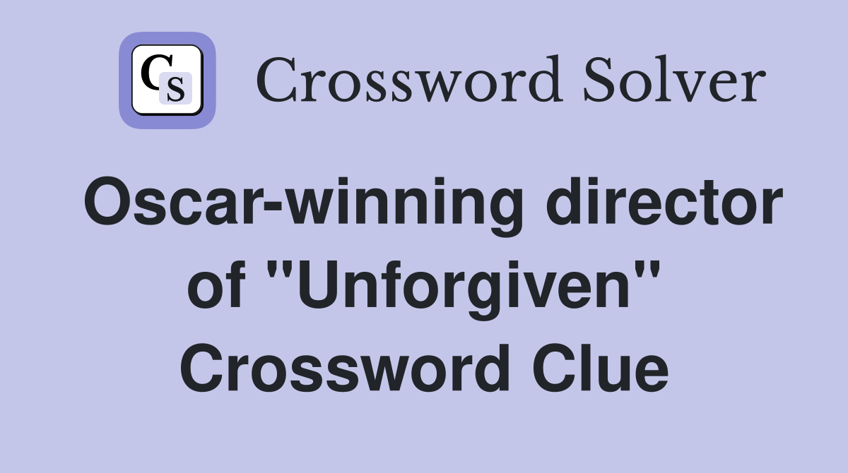 Oscar-winning director of "Unforgiven" Crossword Clue