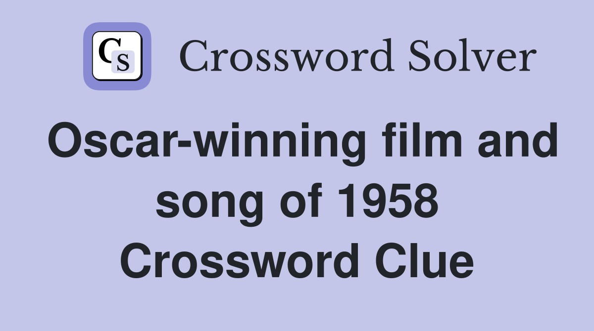 Oscar-winning film and song of 1958 Crossword Clue