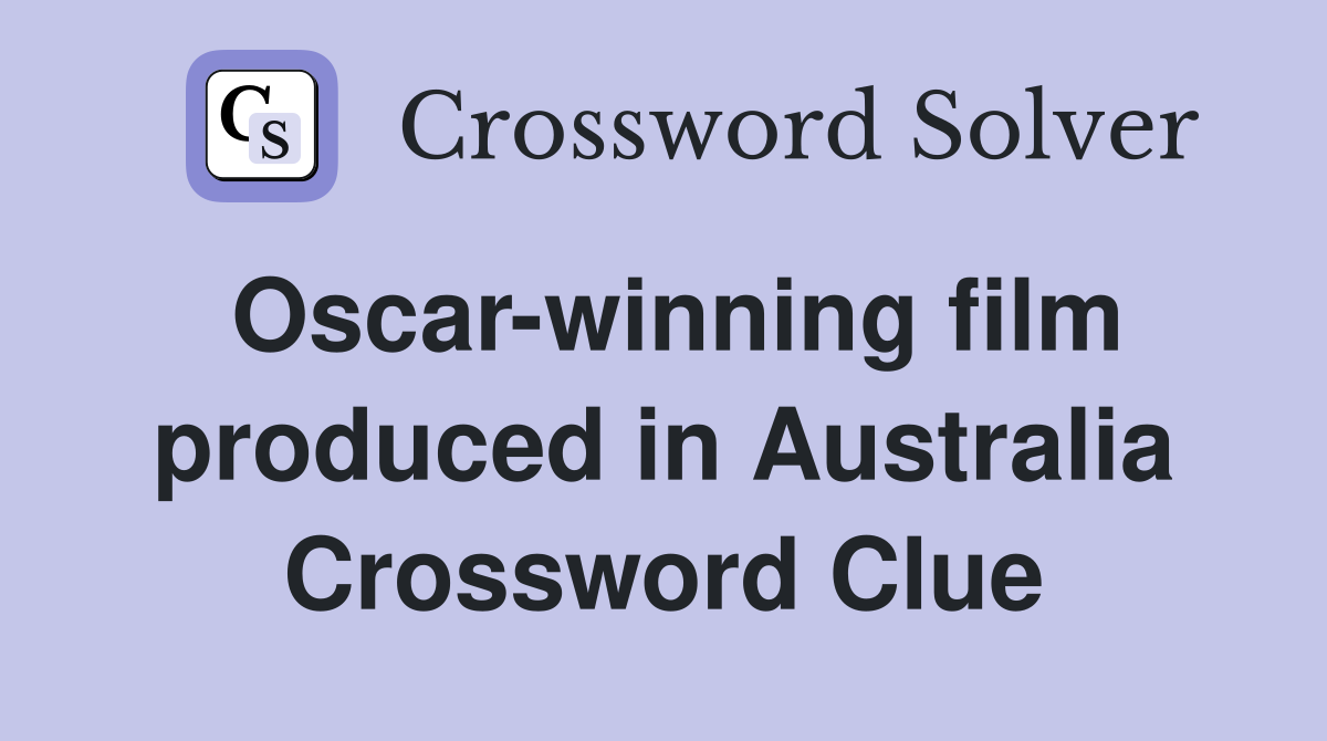 Oscar-winning film produced in Australia Crossword Clue