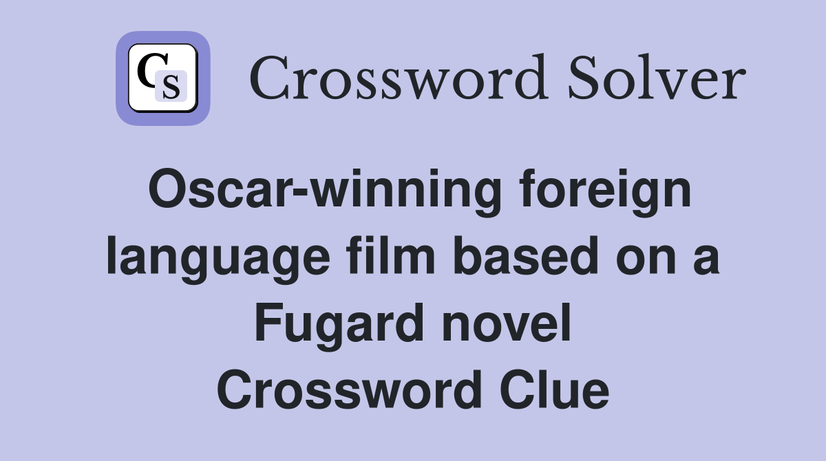 Oscar-winning foreign language film based on a Fugard novel Crossword Clue