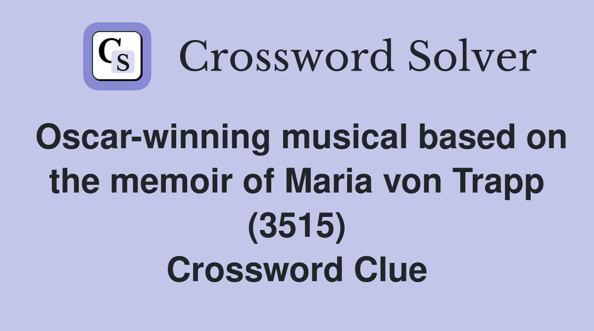 Oscar-winning musical based on the memoir of Maria von Trapp (3515) Crossword Clue