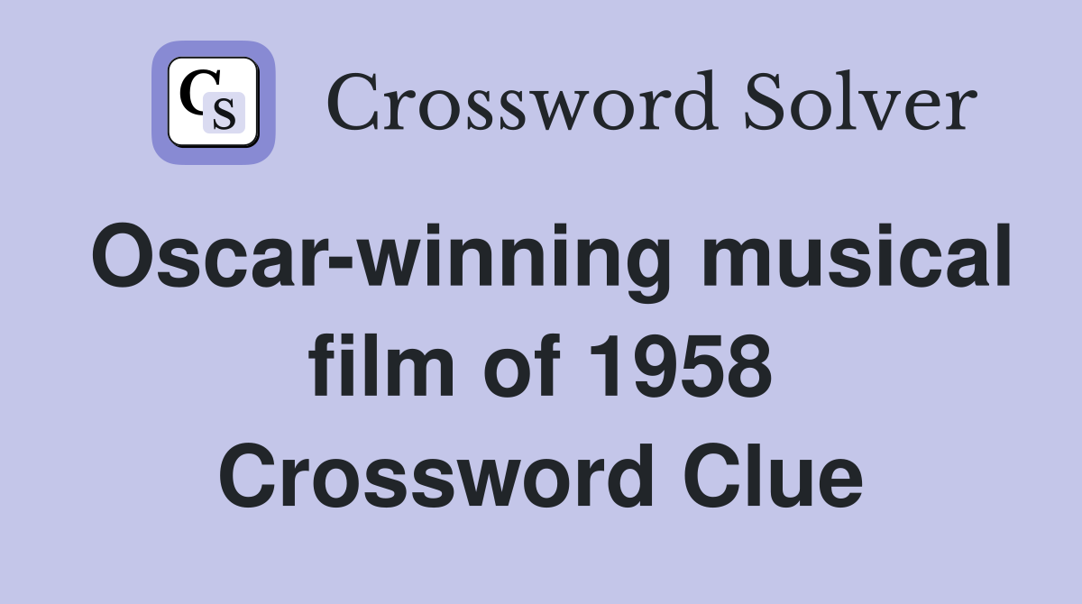 Oscar-winning musical film of 1958 Crossword Clue