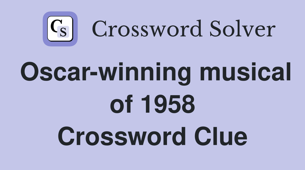 Oscar-winning musical of 1958 Crossword Clue