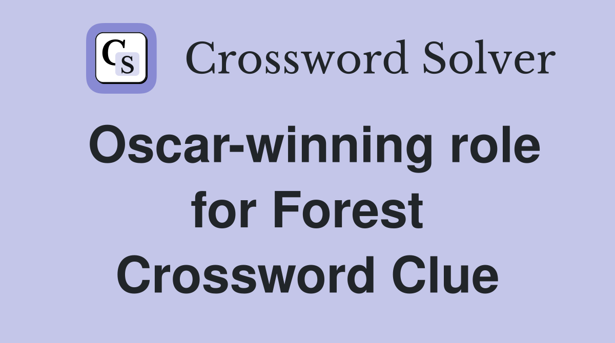 Oscar-winning role for Forest Crossword Clue