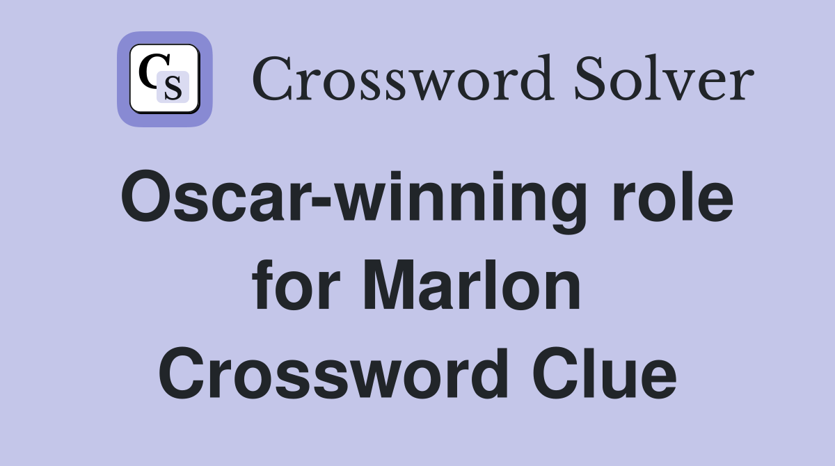 Oscar-winning role for Marlon Crossword Clue