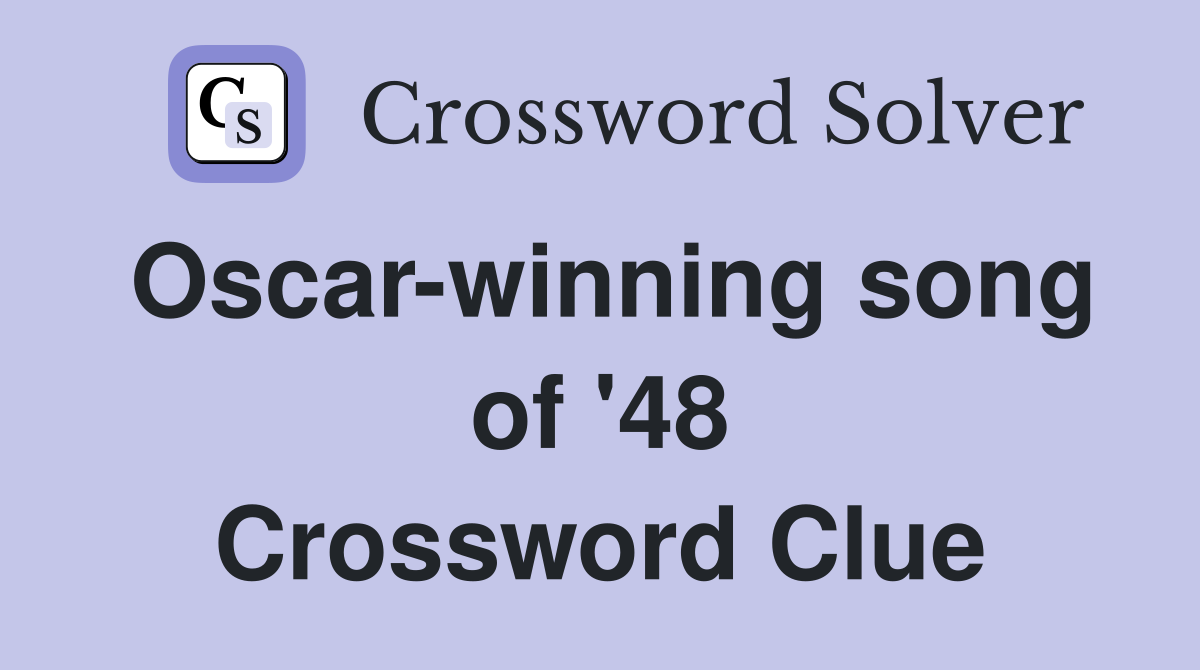 Oscar-winning song of '48 Crossword Clue