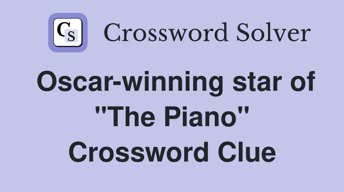 Oscar-winning star of "The Piano" Crossword Clue
