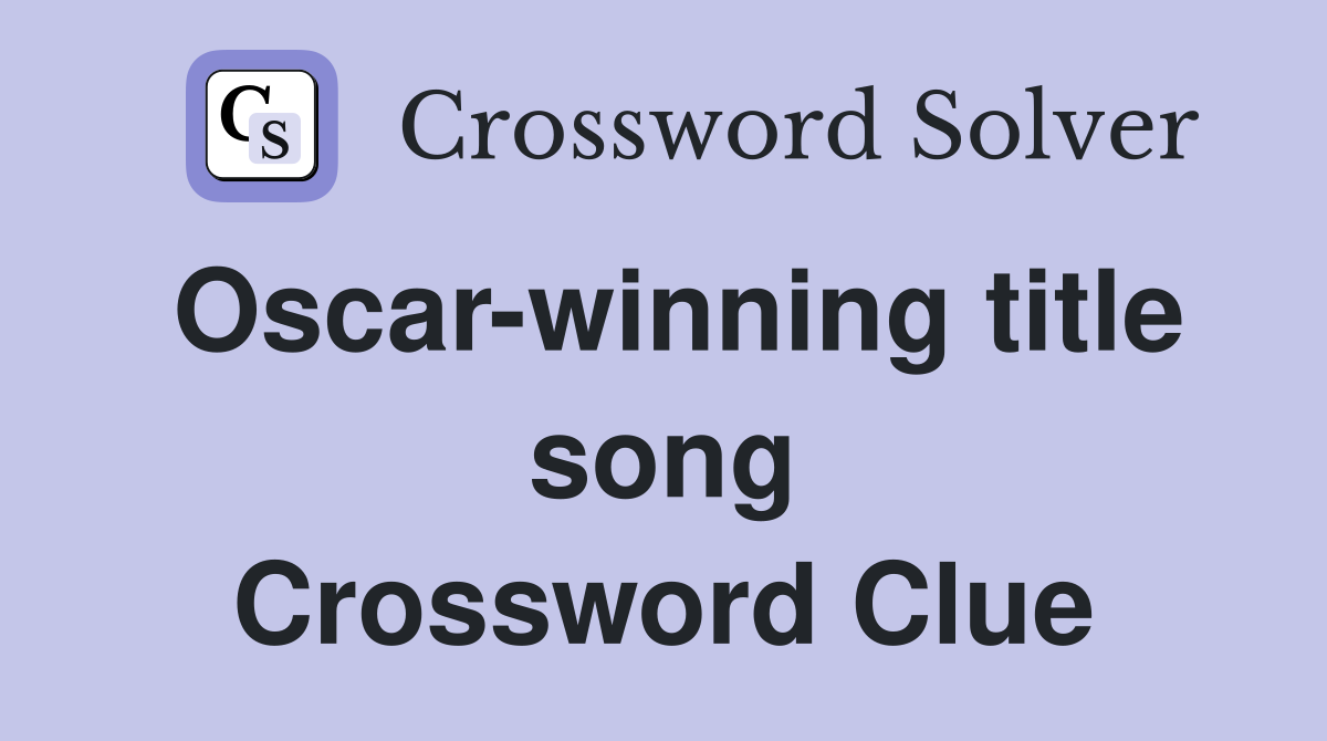 Oscar-winning title song Crossword Clue