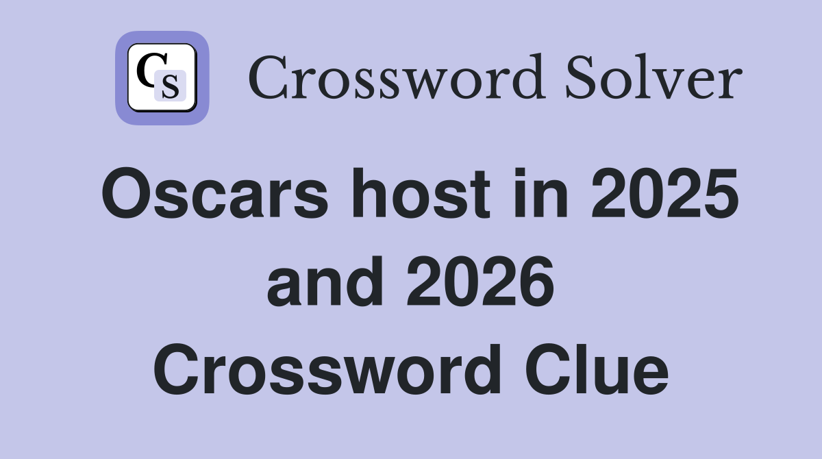 Oscars host in 2025 and 2026 Crossword Clue