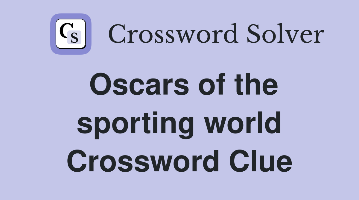 Oscars of the sporting world Crossword Clue